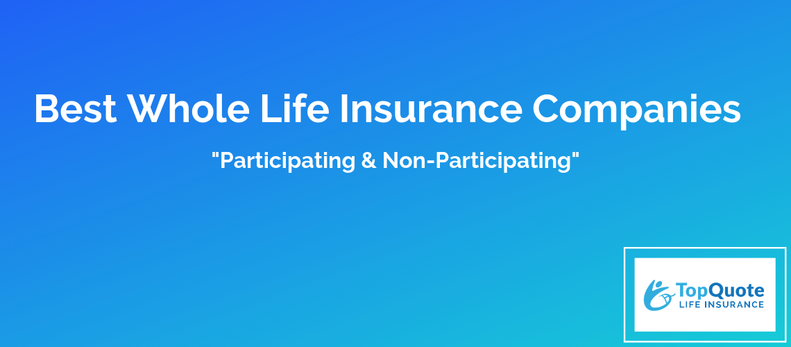 Top 20 Best Whole Life Insurance Companies 2024