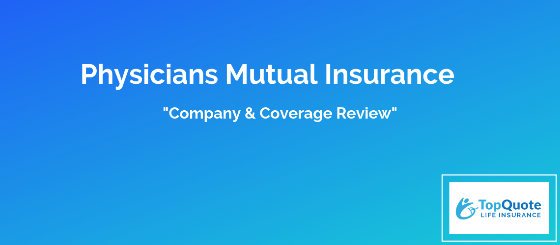 Physicians Mutual Life Insurance Company Review of 2024